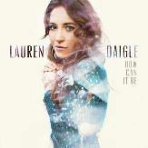 Alliance Lauren Daigle - How Can It Be (CD)