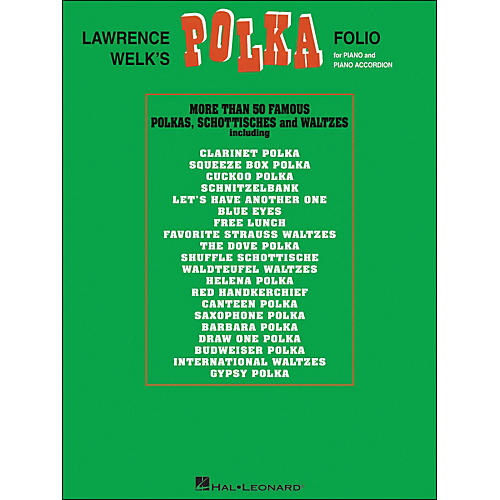 Hal Leonard Lawrence Welk's Polka Folio for Piano & Piano Accordion arranged for piano, vocal, and guitar (P/V/G)