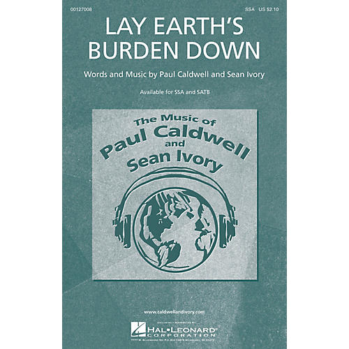 Caldwell/Ivory Lay Earth's Burden Down SSA composed by Paul Caldwell