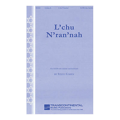 Transcontinental Music L'chu N'ran'nah (for SATB with clarinet and keyboard) SATB composed by Steve Cohen