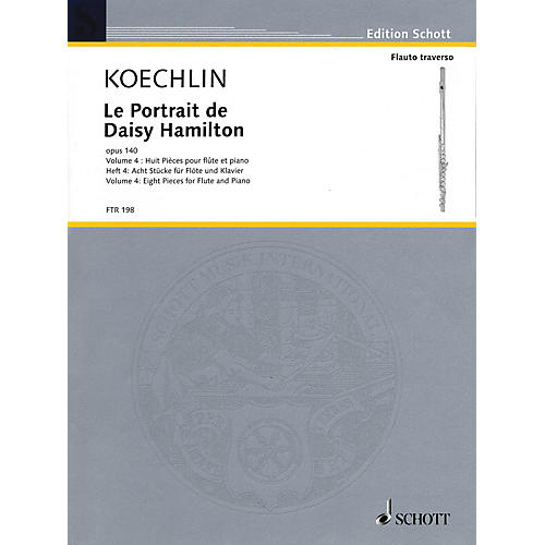 Schott Le Portrait de Daisy Hamilton, Op. 140 (Volume 4: Eight Pieces for Flute and Piano) Woodwind Solo Series