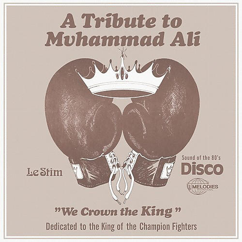 Le Stim - A Tribute to Muhammad Ali (We Crown the King)