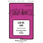 Fred Bock Music Lead Me, Lord (SATB) SATB arranged by Fred Bock