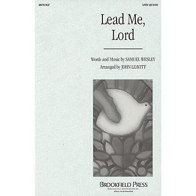 Brookfield Lead Me, Lord SATB arranged by John Leavitt