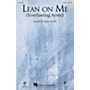 Hal Leonard Lean on Me (Everlasting Arms) SATB by Bill Withers arranged by Pepper Choplin
