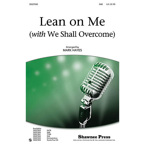 Shawnee Press Lean on Me (with We Shall Overcome) SAB by Pete Seeger arranged by Mark Hayes