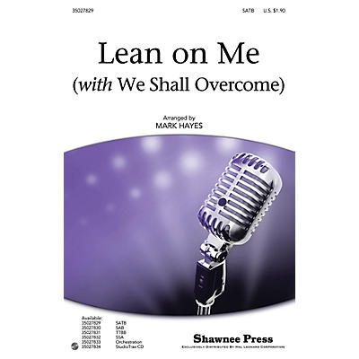 Shawnee Press Lean on Me (with We Shall Overcome) SATB arranged by Mark Hayes