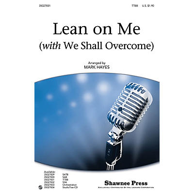 Shawnee Press Lean on Me (with We Shall Overcome) TTBB arranged by Mark Hayes