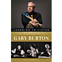 Berklee Press Learning to Listen: The Jazz Journey of Gary Burton Berklee Press Series Softcover Written by Gary Burton