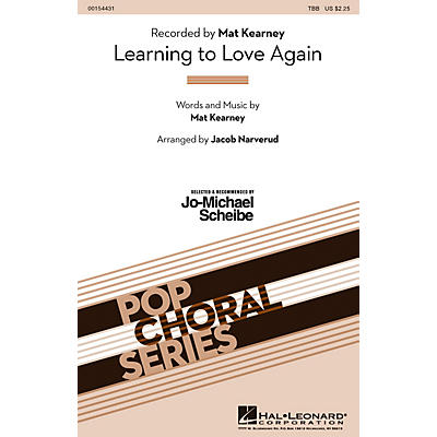 Hal Leonard Learning to Love Again (Selected by Jo-Michael Scheibe) TBB by Mat Kearney arranged by Jacob Narverud