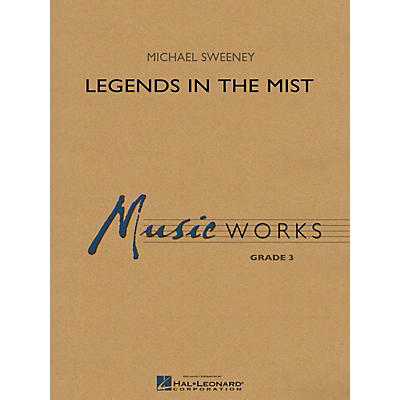 Hal Leonard Legends in the Mist Concert Band Level 3 Composed by Michael Sweeney