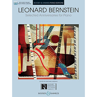 Boosey and Hawkes Leonard Bernstein - Selected Anniversaries for Piano With Pedagogical Commentary and Video Piano Lessons