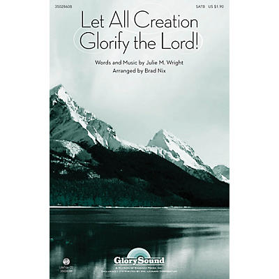 Shawnee Press Let All Creation Glorify the Lord SATB arranged by Brad Nix