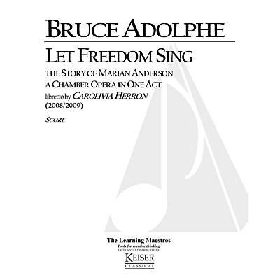 Lauren Keiser Music Publishing Let Freedom Sing: The Story of Marian Anderson (Chamber Opera) LKM Music Series  by Bruce Adolphe