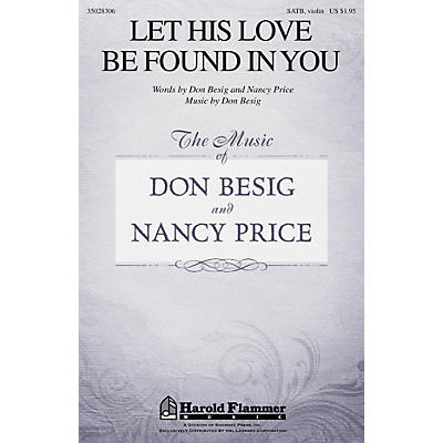 Shawnee Press Let His Love Be Found in You SATB, VIOLIN composed by Don Besig