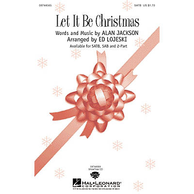 Hal Leonard Let It Be Christmas SATB arranged by Ed Lojeski