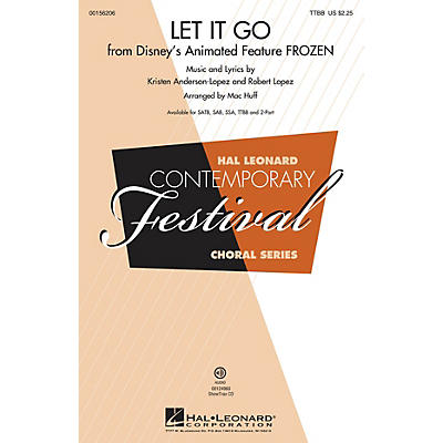 Hal Leonard Let It Go (from Frozen) TTBB by Idina Menzel arranged by Mac Huff