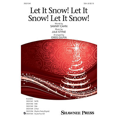 Shawnee Press Let It Snow! Let It Snow! Let It Snow! SSA arranged by Greg Gilpin