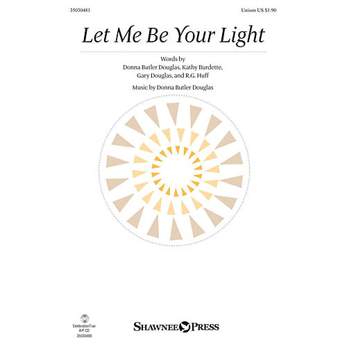 Shawnee Press Let Me Be Your Light UNIS composed by Donna Butler Douglas