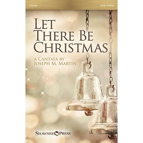 Shawnee Press Let There Be Christmas INSTRUMENTAL CONSORT Composed by Joseph M. Martin