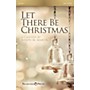 Shawnee Press Let There Be Christmas Preview Pak Composed by Joseph M. Martin