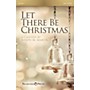 Shawnee Press Let There Be Christmas SPLIT TRAX Composed by Joseph M. Martin