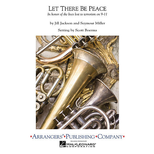 Arrangers Let There Be Peace Concert Band Arranged by Scott Boerma