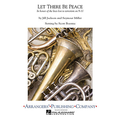 Arrangers Let There Be Peace Concert Band Level 3 Arranged by Scott Boerma