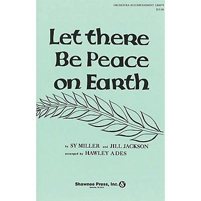 Shawnee Press Let There Be Peace on Earth (Full Orchestra (to accompany choral)) Score & Parts arranged by Hawley Ades