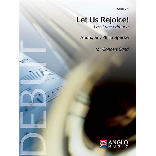 Anglo Music Press Let Us Rejoice! (Lasst uns erfreuen) (Grade 2.5 - Score Only) Concert Band Level 2.5 by Philip Sparke