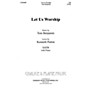 Hal Leonard Let Us Worship SATB composed by Tom Benjamin
