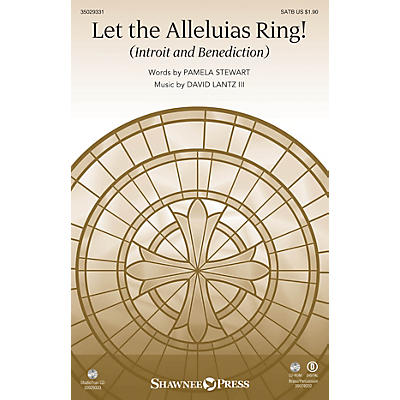 Shawnee Press Let the Alleluias Ring! (Introit and Benediction) SATB composed by Pamela Stewart