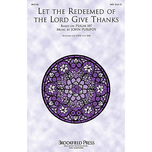Brookfield Let the Redeemed of the Lord Give Thanks SATB composed by John Purifoy