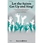 Shawnee Press Let the Saints Get Up and Sing! SATB arranged by Joel Raney