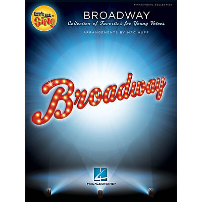 Hal Leonard Let's All Sing Broadway (Collection of Favorites for Young Voices) Singer 10 Pak Arranged by Mac Huff