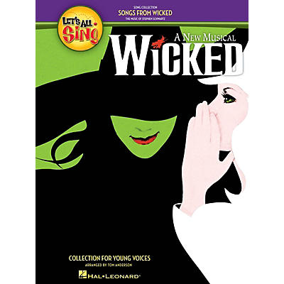 Hal Leonard Let's All Sing Songs from Wicked (A Collection for Young Voices) COLLECTION Arranged by Tom Anderson