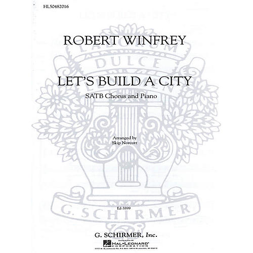 G. Schirmer Let's Build A City SATB composed by R Winfrey