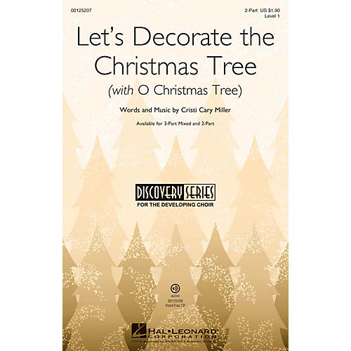 Hal Leonard Let's Decorate the Christmas Tree (with O Christmas Tree) 2-Part composed by Cristi Cary Miller