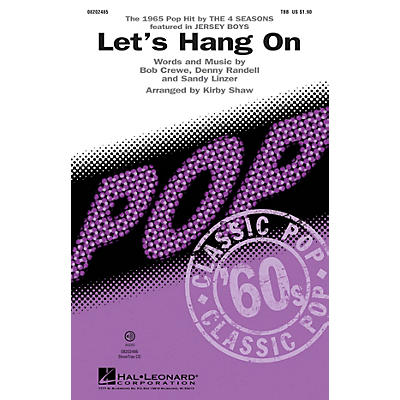 Hal Leonard Let's Hang On TBB by Four Seasons arranged by Kirby Shaw