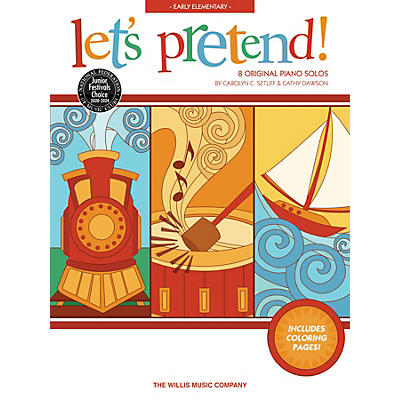 Willis Music Let's Pretend!  8 Original Early Elementary Piano Solos by Carolyn C. Setliff and Cathy Dawson