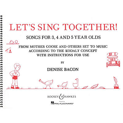 Boosey and Hawkes Let's Sing Together! (Songs for 3, 4 and 5 Year Olds) Composed by Denise Bacon