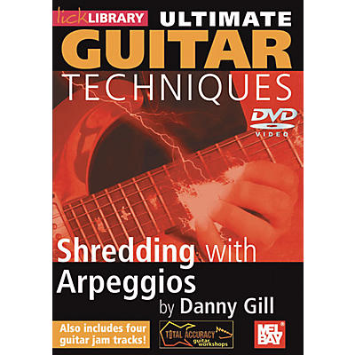 Mel Bay Lick Library Ultimate Guitar Techniques: Shredding with Arpeggios DVD