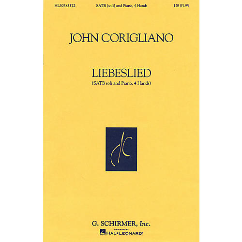 G. Schirmer Liebeslied (SATB and Piano, 4 Hands) SATB composed by John Corigliano