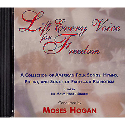 Hal Leonard Lift Every Voice for Freedom (CD) by The Moses Hogan Singers arranged by Moses Hogan