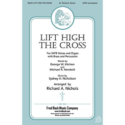 Fred Bock Music Lift High the Cross SATB arranged by Richard A. Nichols
