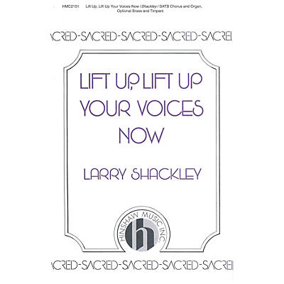 Hinshaw Music Lift Up, Lift Up Your Voices Now SATB composed by Larry Shackley