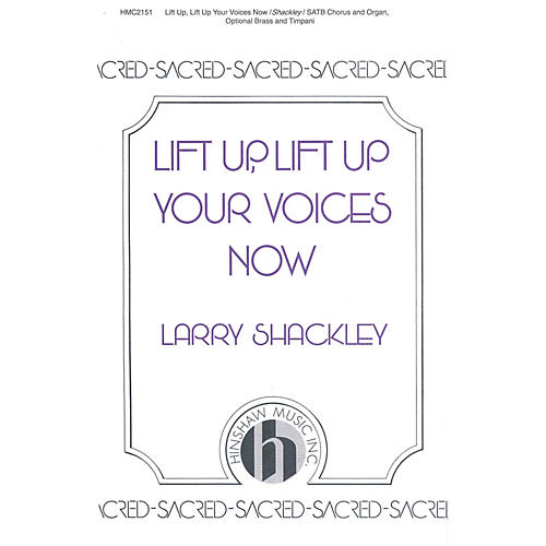 Hinshaw Music Lift Up, Lift Up Your Voices Now SATB composed by Larry Shackley