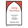 John Rich Music Press Lift Up Your Voices SATB composed by Allan Robert Petker