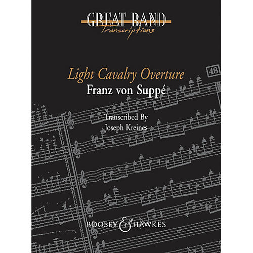 Boosey and Hawkes Light Cavalry Overture Concert Band Level 5 Composed by Franz von Suppé Arranged by Joseph Kreines