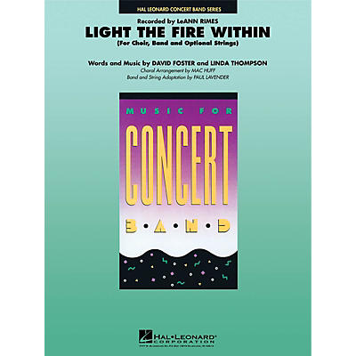 Hal Leonard Light the Fire Within Concert Band Level 4 by Lee Ann Rimes Arranged by Mac Huff